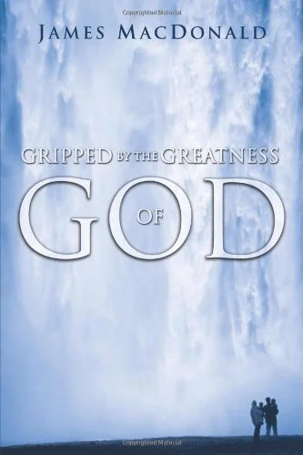 Gripped by the Greatness of God