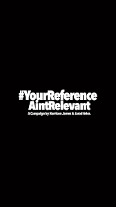 YOUR REFERENCE AINT RELEVANT