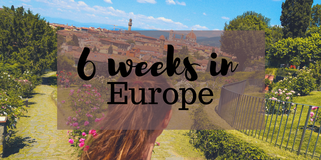 6 weeks in Europe