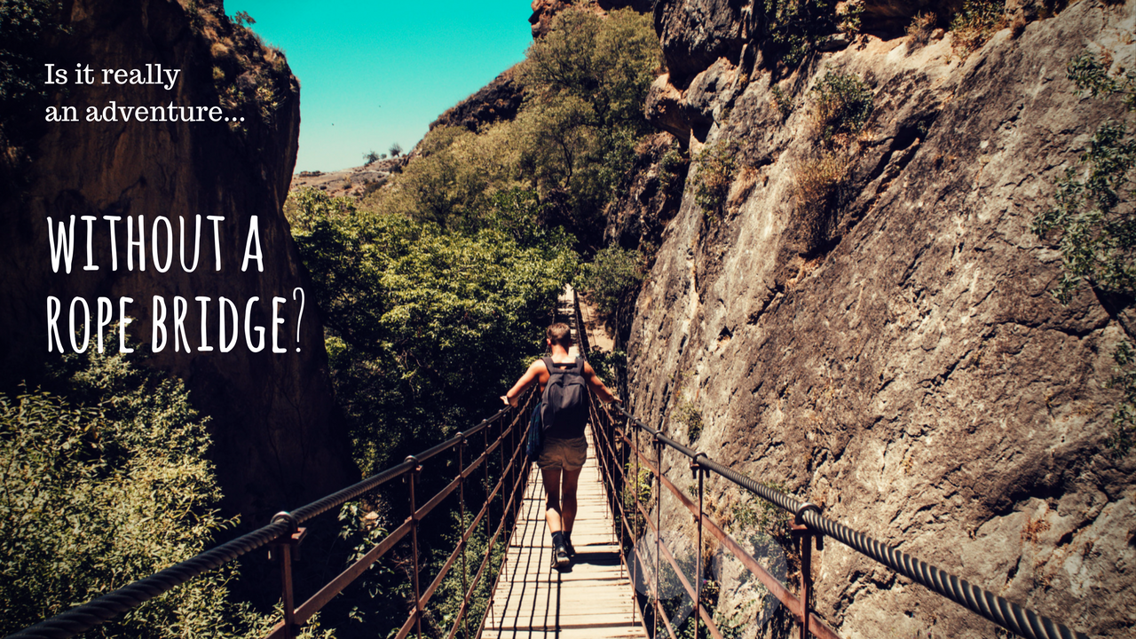 Is it really an adventure without a rope bridge?