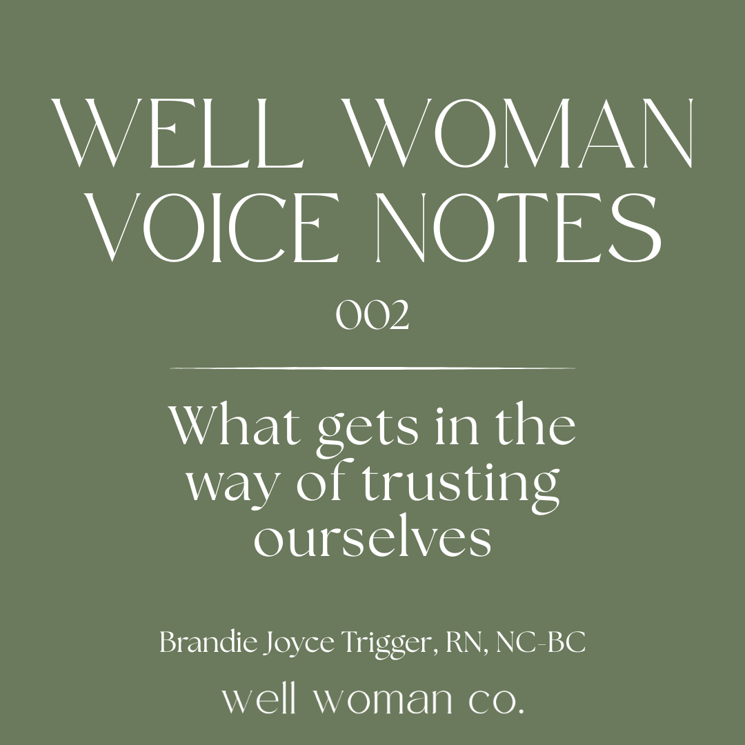 [audio] Well Woman Voice Note 002: What Gets In The Way Of Trusting Ourselves