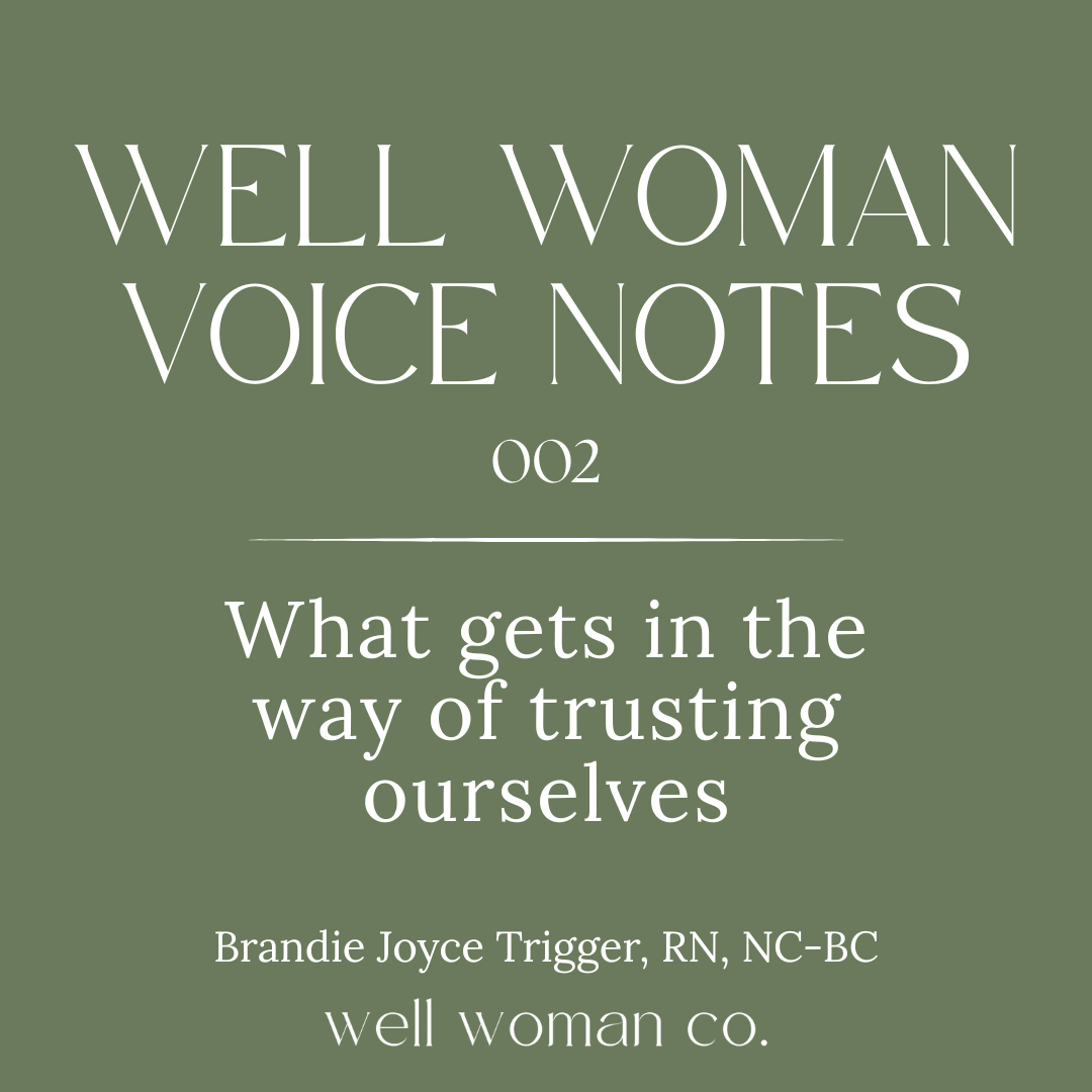 [audio] Well Woman Voice Note 002: What Gets In The Way Of Trusting Ourselves