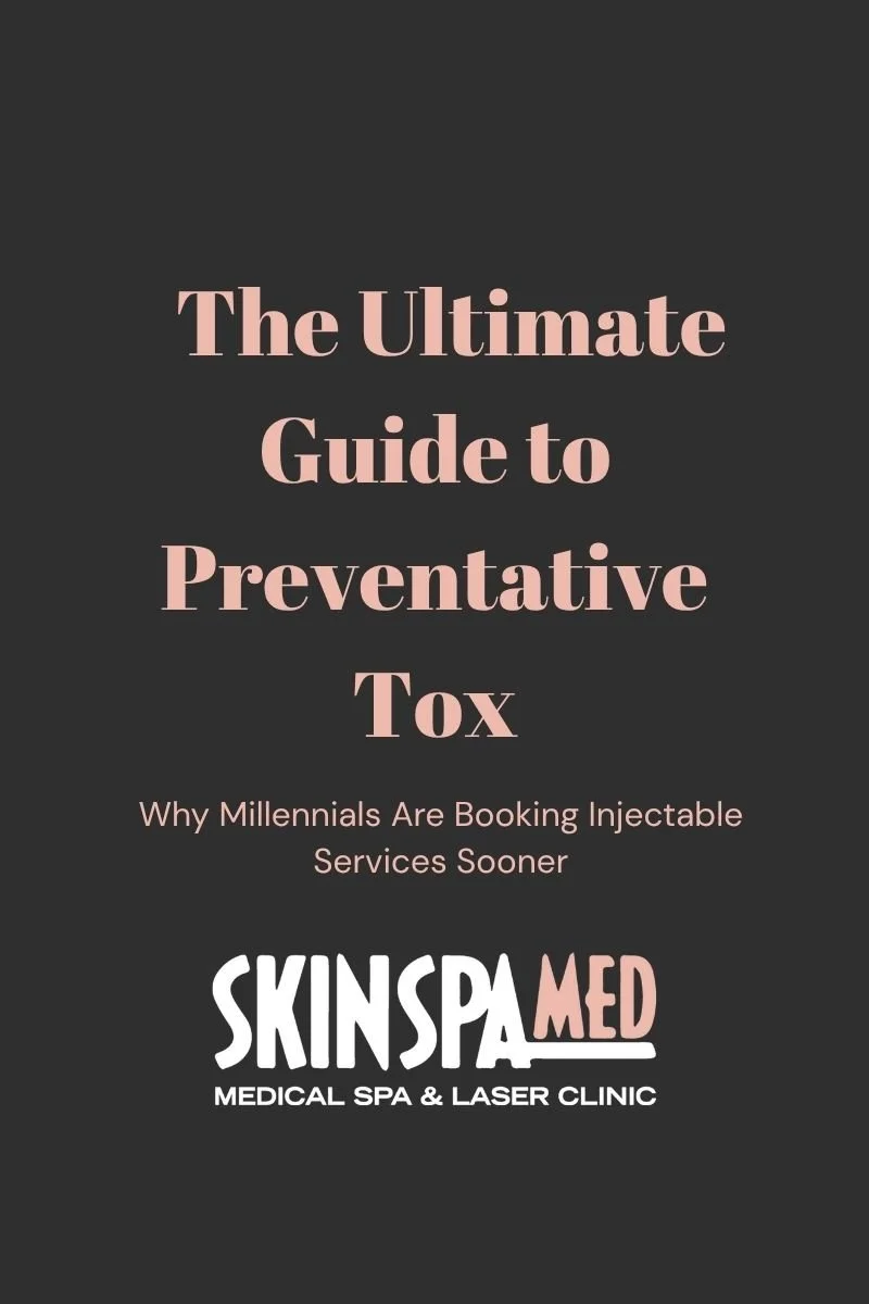 The Ultimate Guide to Preventative Tox: Why Millennials Are Booking Injectable Services Sooner