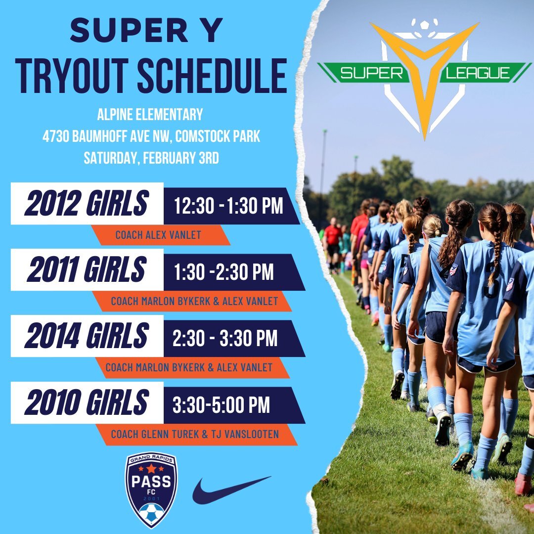 ⚽ SUPER Y TRYOUTS - THIS SATURDAY ⚽

These tryouts are open to all players. You do not need to be on a current PASS roster. Come on out!

2010, 2011, 2012, and 2014 Girls. 

Alpine Elementary School
4730 Baumhoff Ave NW
Comstock Park, MI