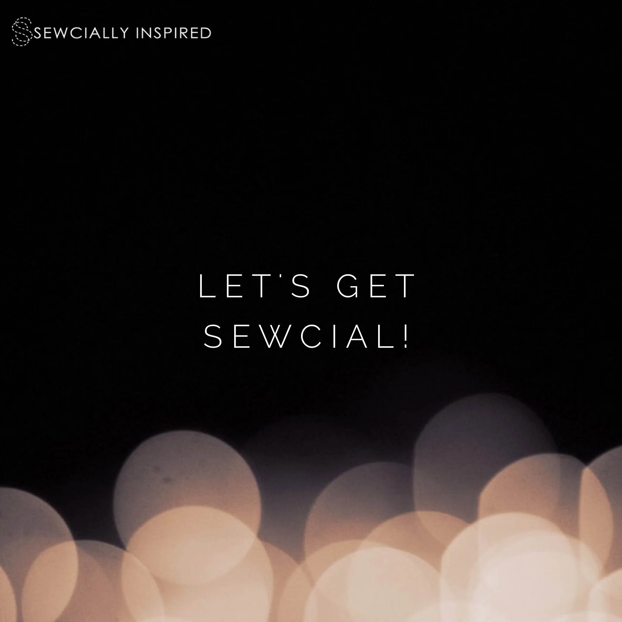 lets get sewcial.jpg