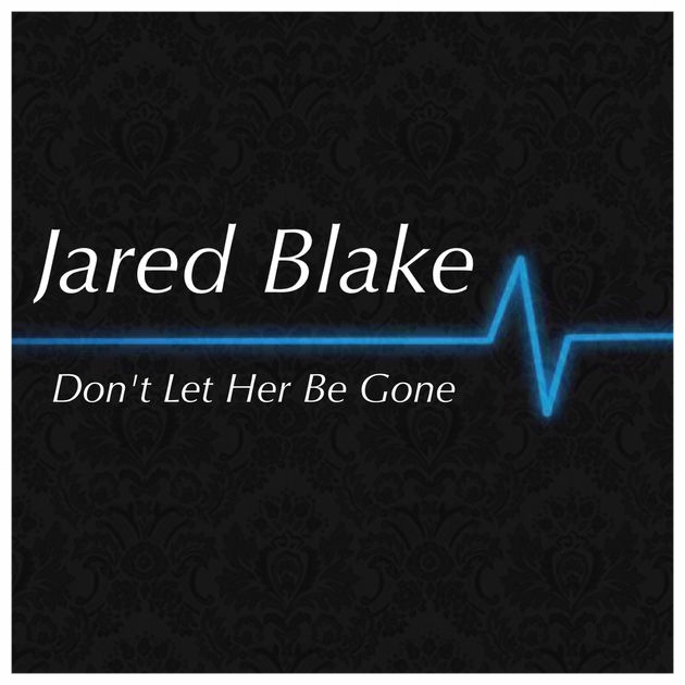 jared-blake-dont-let-her-be-gone.jpg