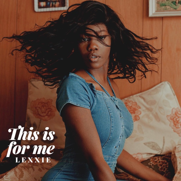 Lexxie - This Is for Me