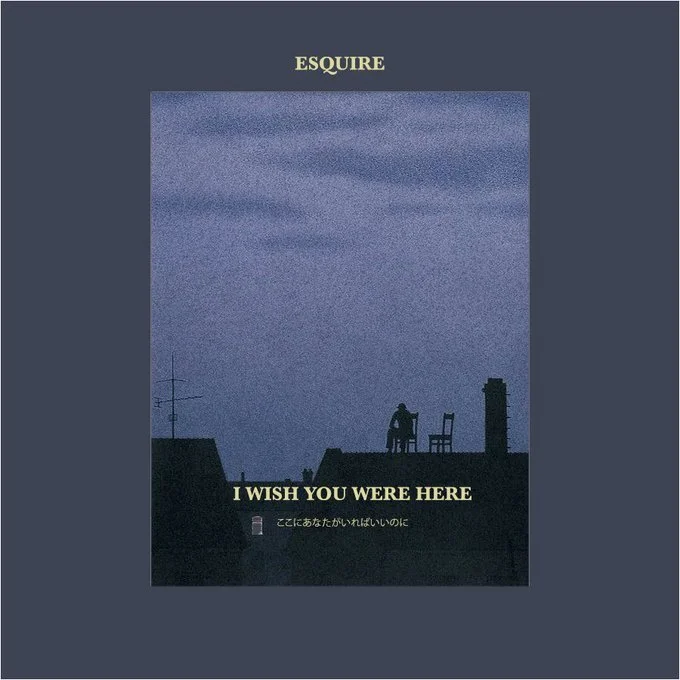 Esquire - I Wish You Were Here | Track-by-Track Listen