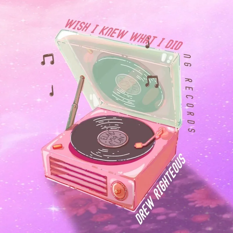 Drew Righteous | Wish I Knew What I Did