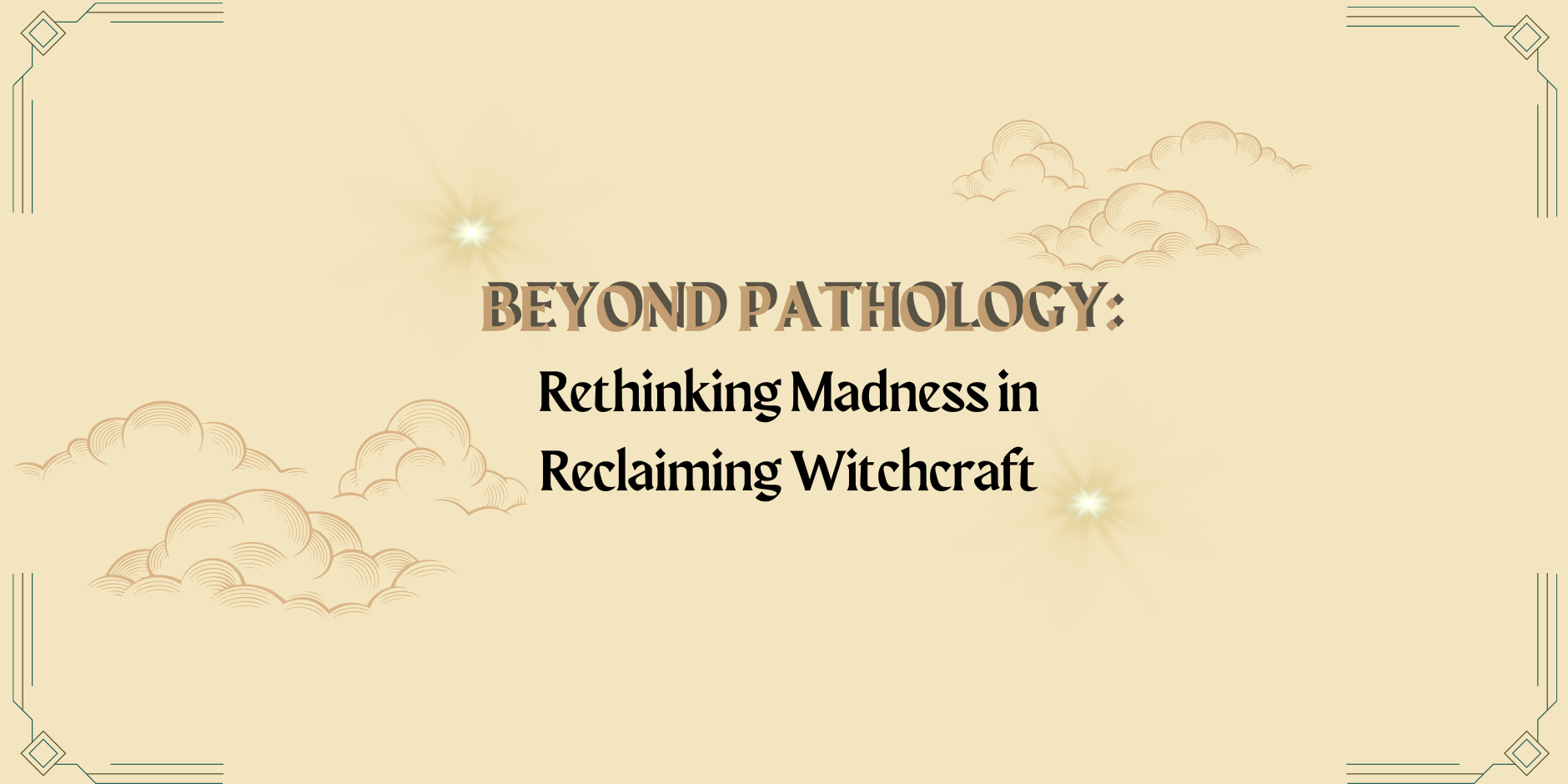 (Online) Beyond Pathologization: Rethinking Madness in Reclaiming Witchcraft