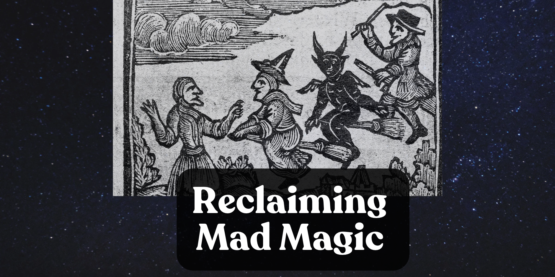 (Online) Reclaiming Mad Magic
