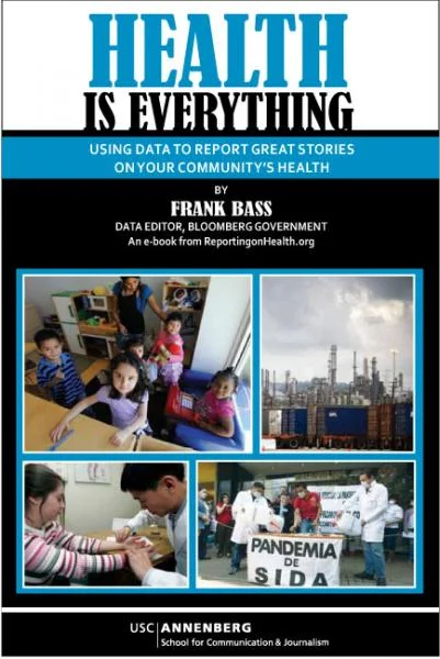 Health Is Everything: Using Data to Report Great Stories on Your Community's Health