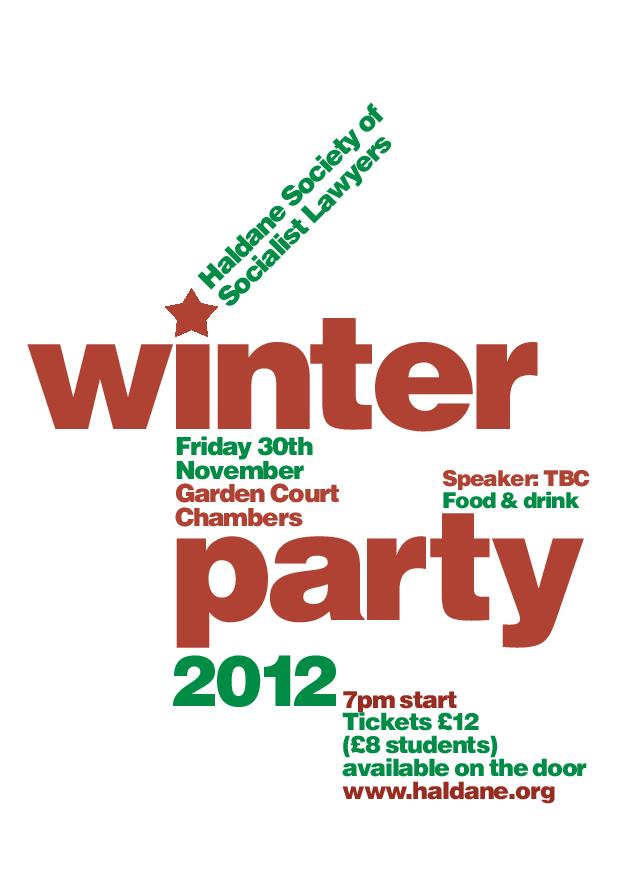 The image in this article is an advert for the Winter Party 2012, stating that it is on 30th November at 7pm at Garden Court Chambers. Tickets £12 (£8 students) available on the door. Speaker TBC. Food and drink included.