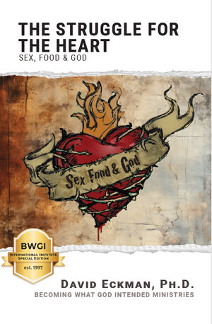 Sex, Food and God: The Struggle for the Heart