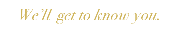 Home_We'llGetToKnowYou_Heading1.png