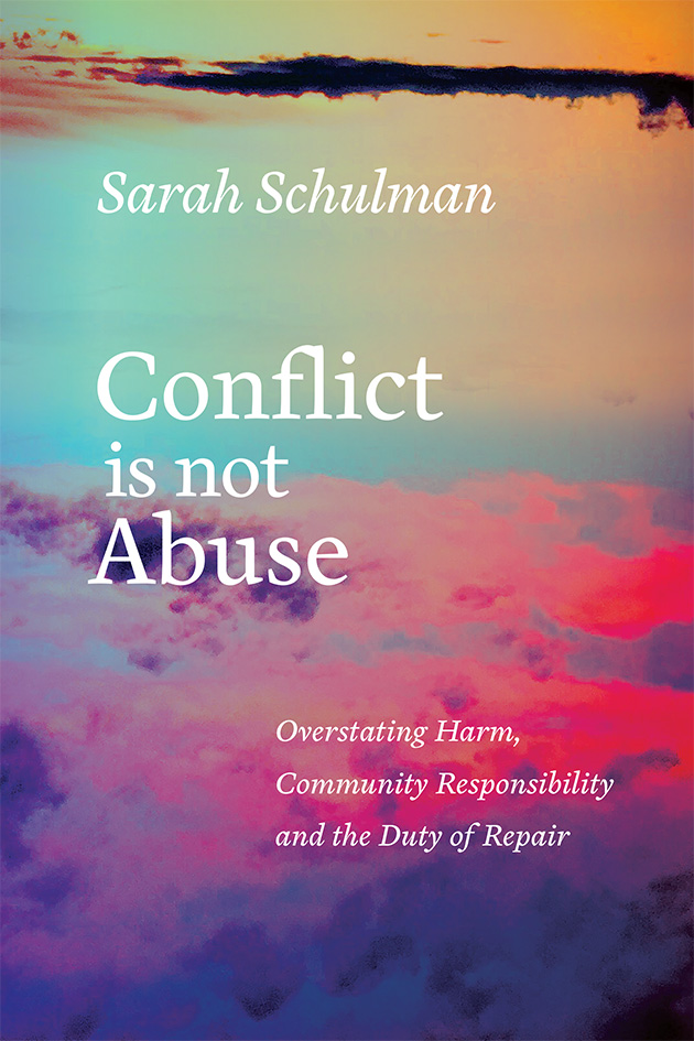 Conflict Is Not Abuse: A Conversation with Sarah Schulman