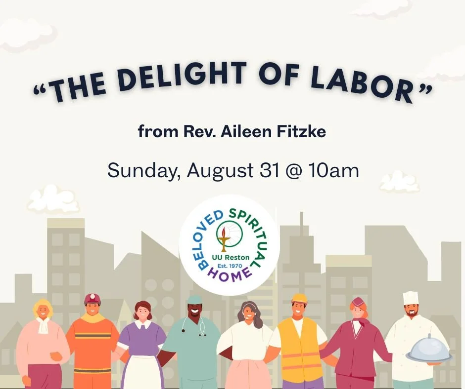 Celebrating Labor Day enables us to remember all those who fought so hard that we might delight in rest and relaxation as a right..

Join us this Sunday @ 10am in the UUCR Sanctuary or on Zoom.