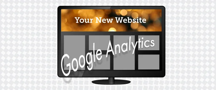 Using Google Analytics on your new website design
