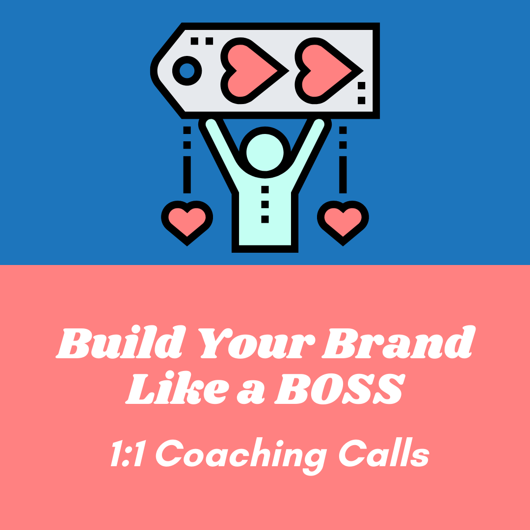 Build Your Brand Like a BOSS 1:1 Coaching Calls