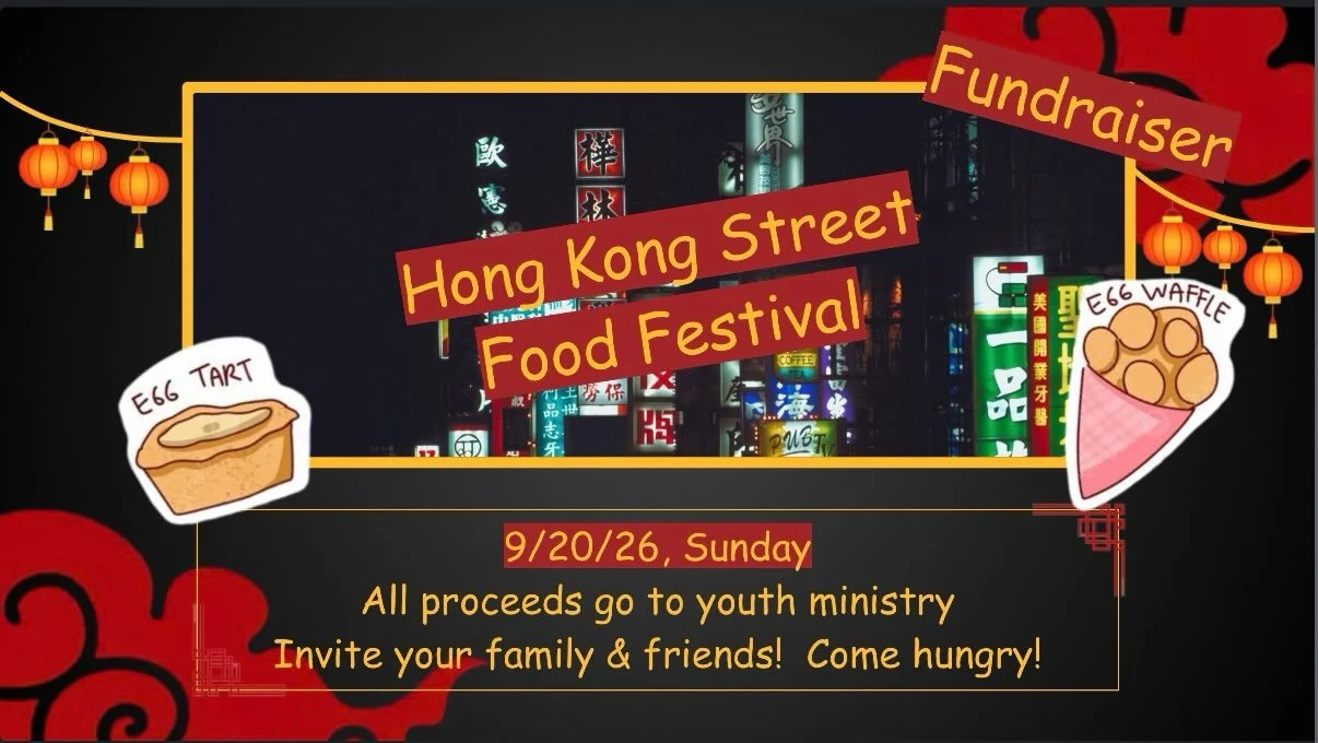 Come support our youth at our Hong Kong Street Food Festival, this upcoming Sunday! All proceeds go towards the youth ministry :)