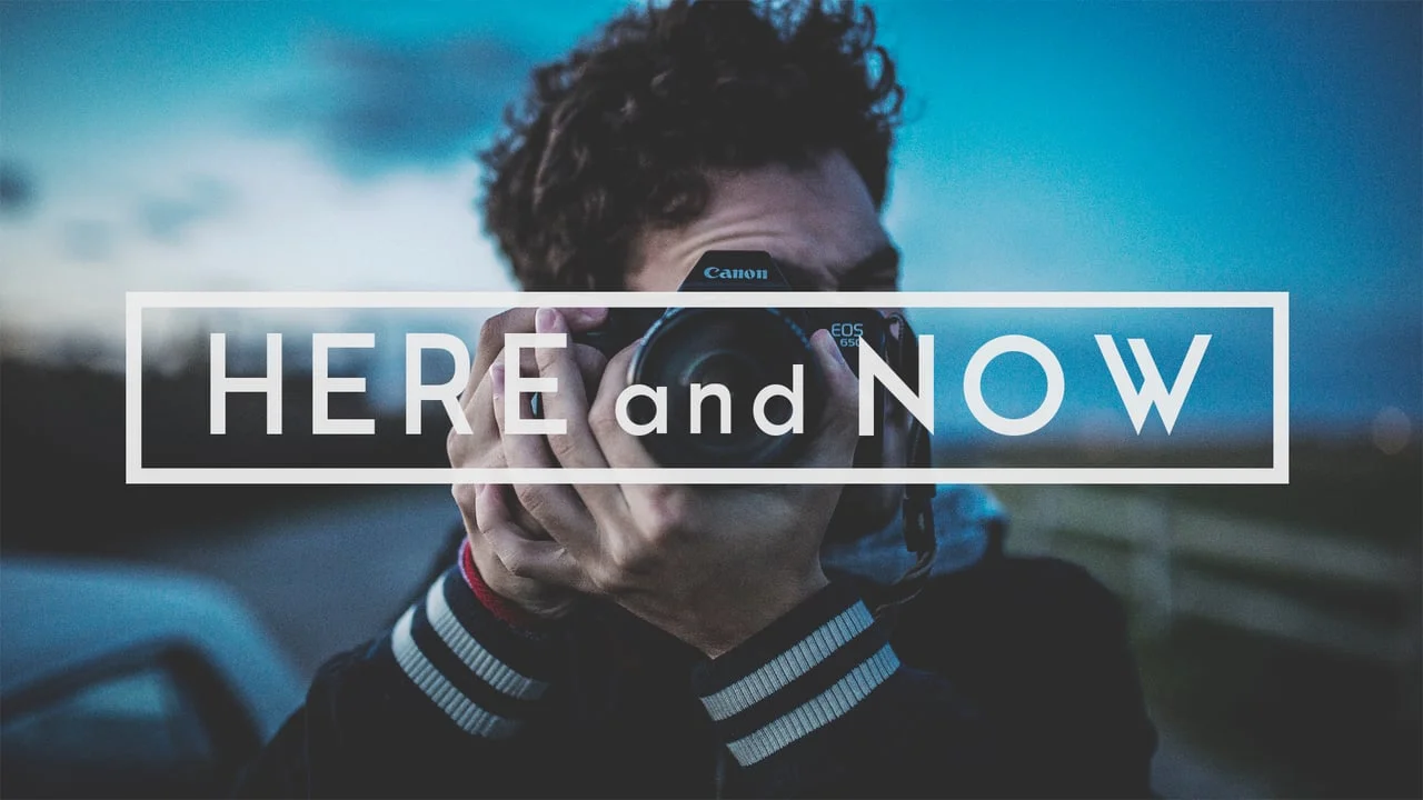 HERE and NOW