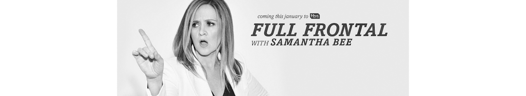 Full-Frontal-with-Samantha-Bee-banner.jpg