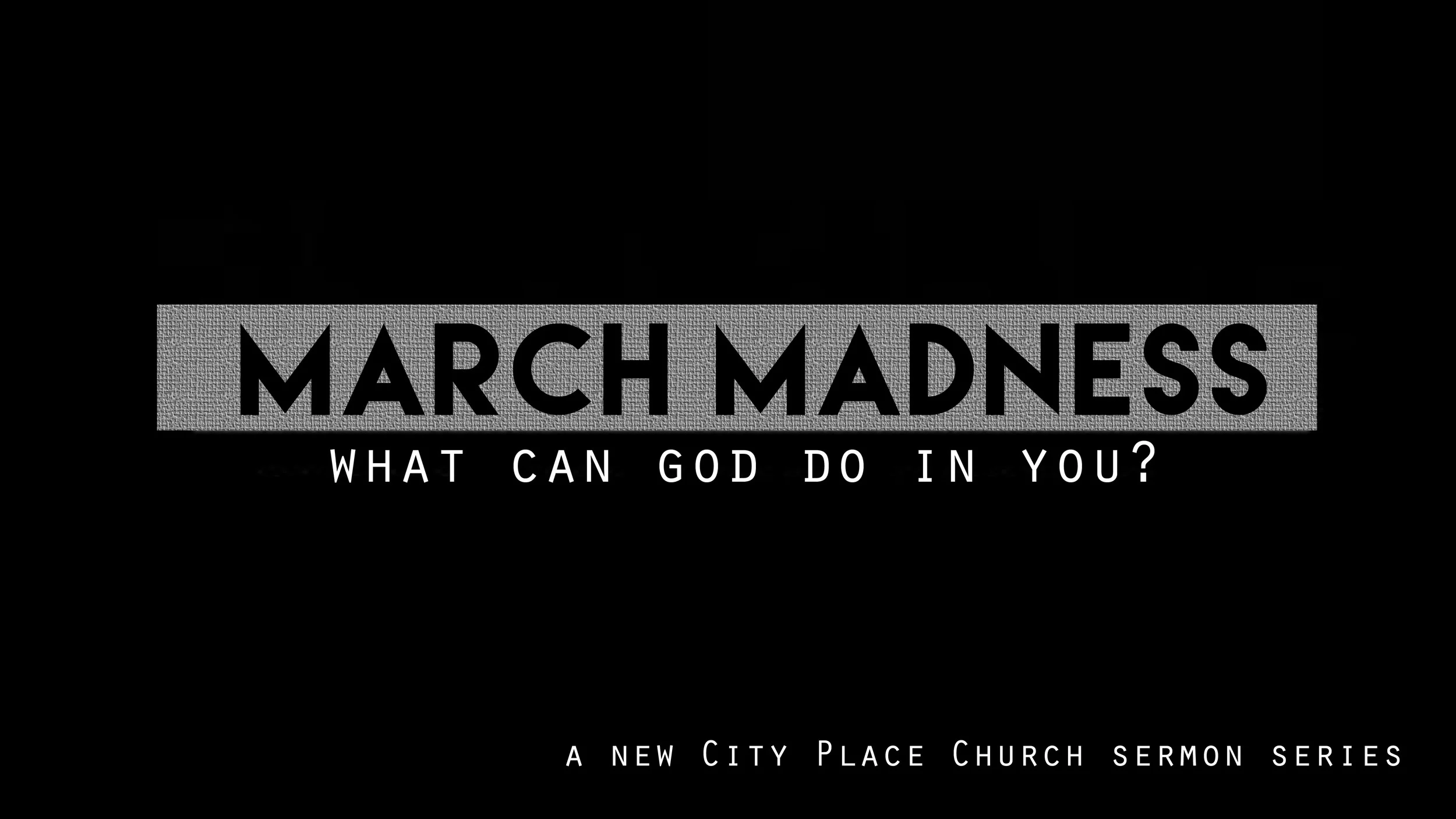 March Madness Series- Week 1, Who Are You Rolling With?