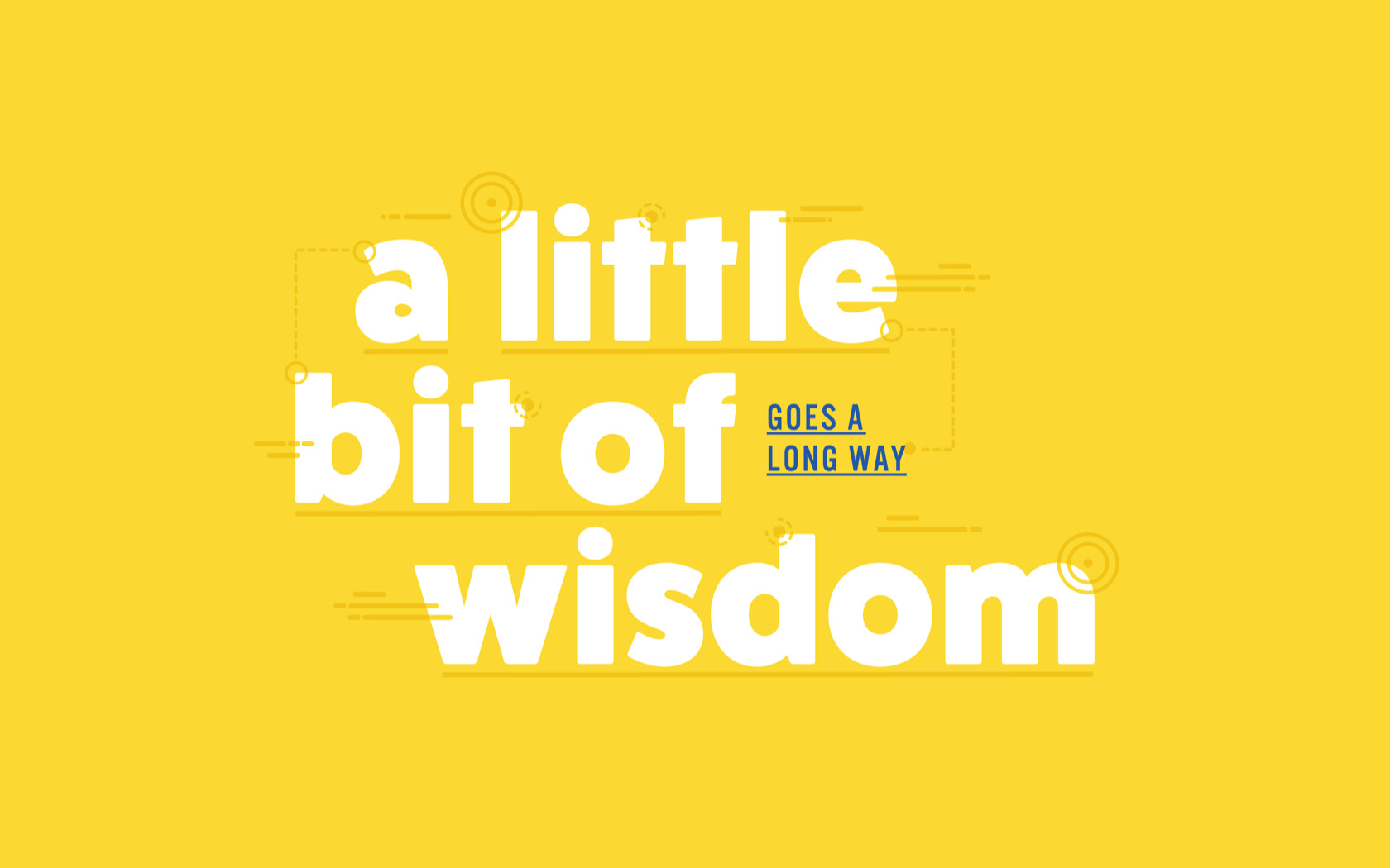 A Little Bit of Wisdom- The Series