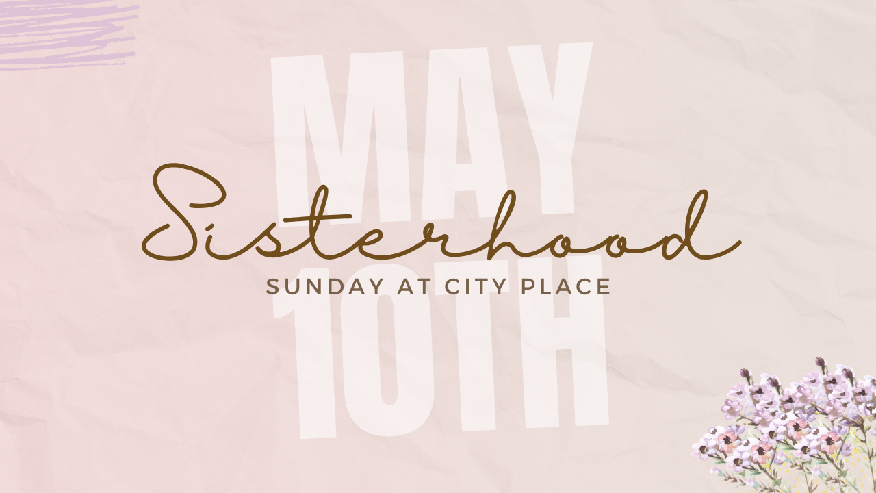 Sisterhood Sunday at City Place 