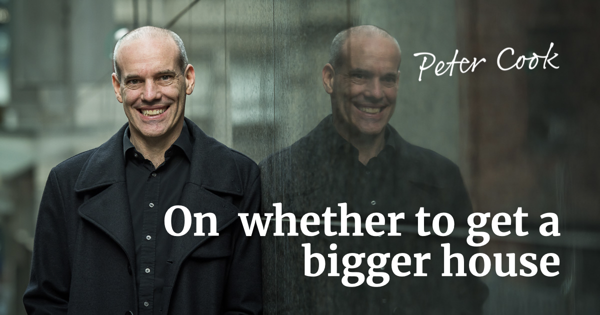 On whether to get a bigger house