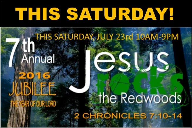 JESUS ROCKS THIS WEEKEND! — Jesus Rocks The Redwoods