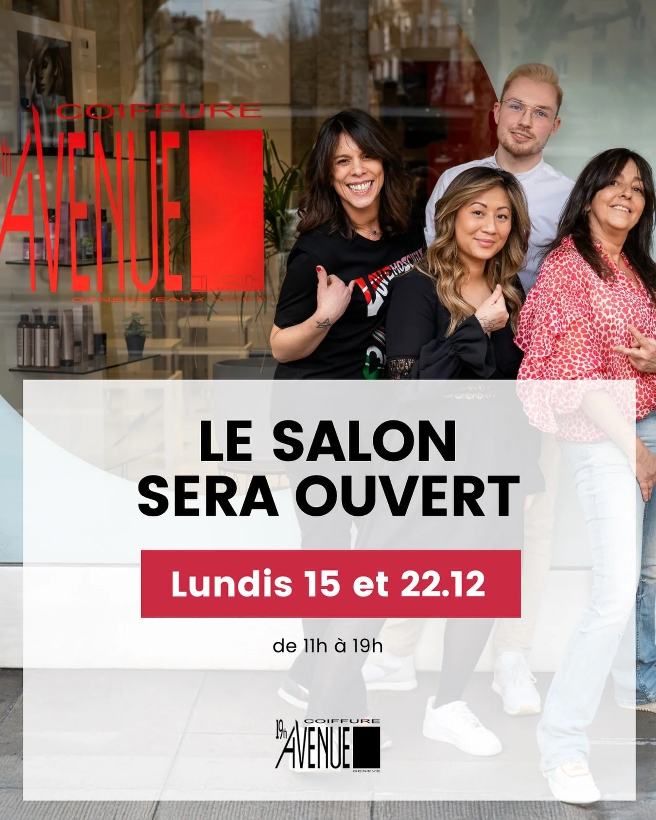 Ouverture sp&eacute;ciale avant les f&ecirc;tes : 

🗓️&nbsp;Le salon sera ouvert lundis 15 et 22 d&eacute;cembre de 11h &agrave; 19h 

Toute l&rsquo;&eacute;quipe se r&eacute;jouit de vous accueillir ✨

&mdash;&mdash;&mdash;&mdash;&mdash;

19th Aven