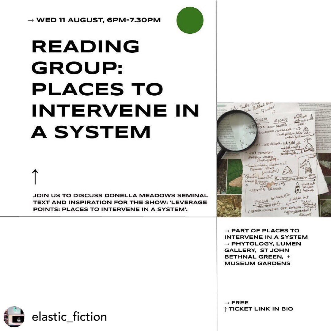 Are you intrigued to get under the skin of &lsquo;Places to Intervene in a System?&rsquo; - yes, us too! 

Ahead of the opening of our art-research-exhibition we are hosting a reading group session Wednesday 11 August 6pm - 7.30pm BST discussing Done