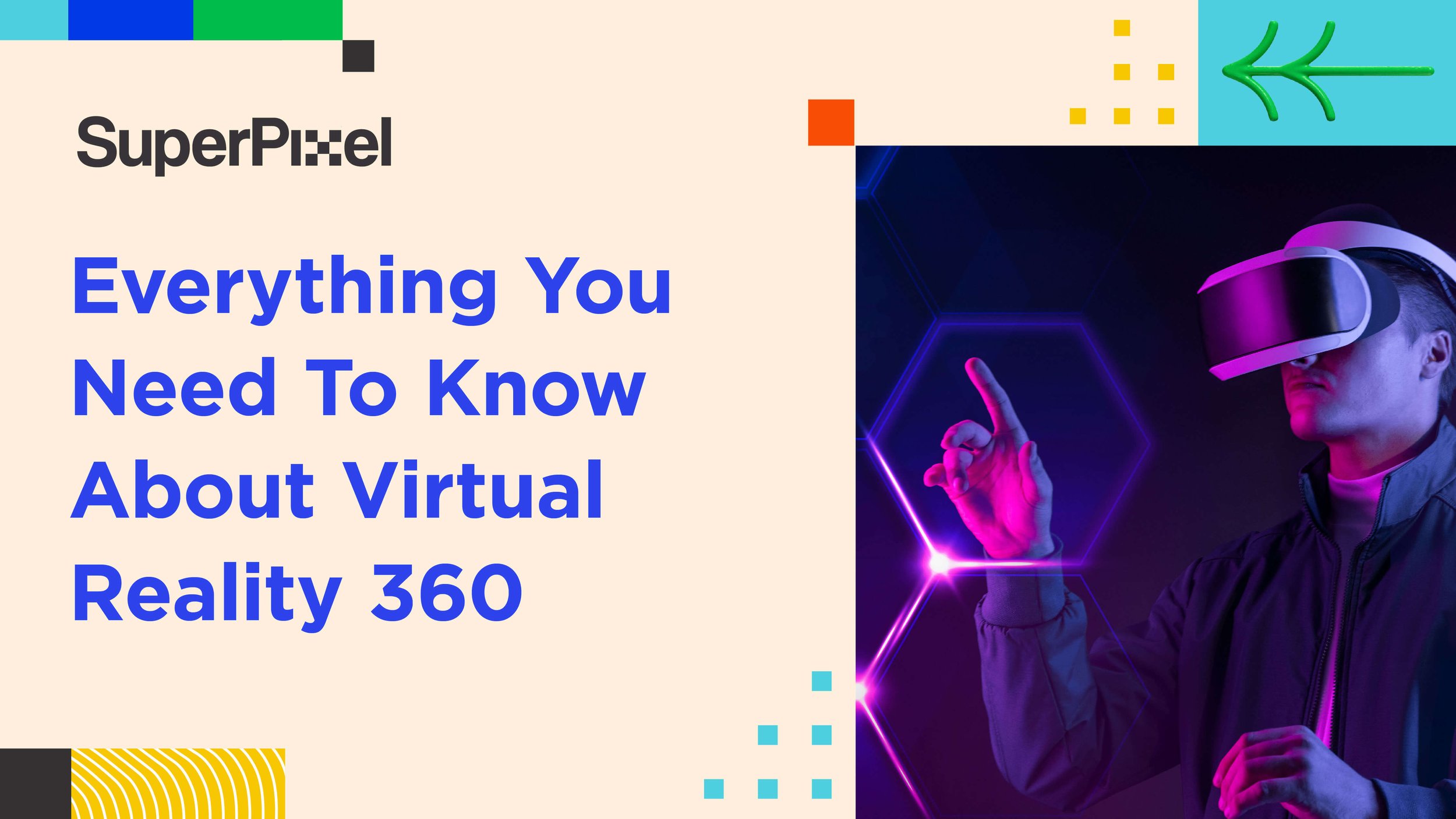 Everything You Need To Know About Virtual Reality 360