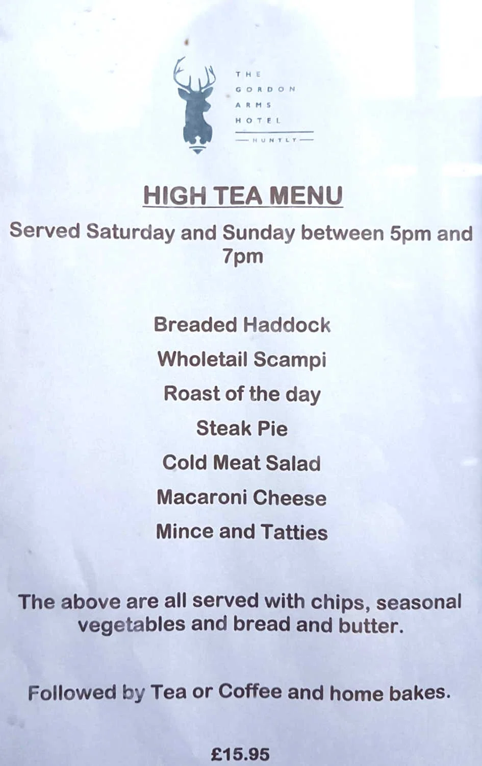 Here’s the real high tea deal as advertised outside a hotel in Huntly, Aberdeenshire. You’ll not be short of the carbs here, that’s for sure.