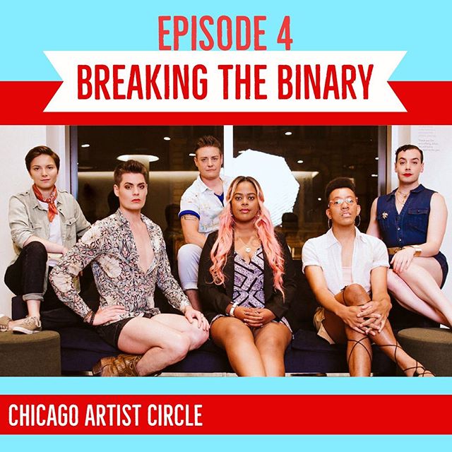 Episode 4: Breaking the Binary. Link in bio.

When we make @chicagoartistcircle , it&rsquo;s our job to turn on the lights, the cameras and the mics, and then sit back and shut up and let our guests share their wisdom and insights.  I always walk awa