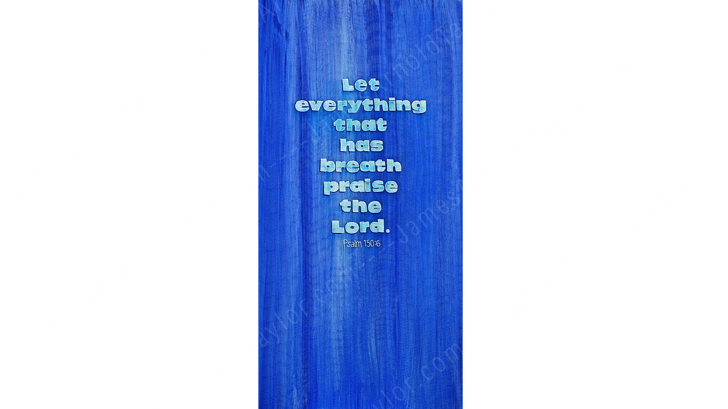 "Psalm 150:6" (acrylic on canvas 30" x 15") By James Arnold Taylor 2014