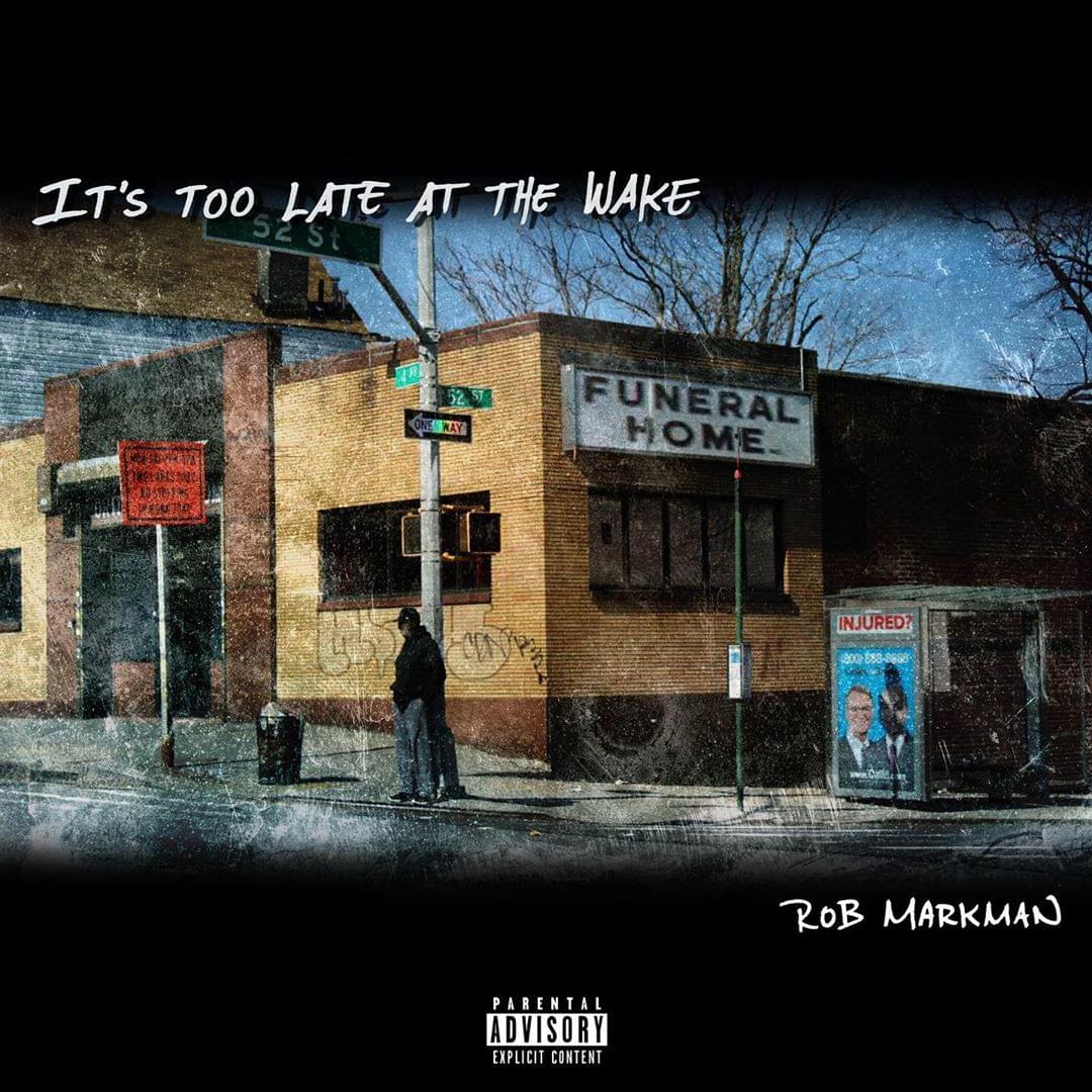 Rob Markman - It’s Too Late At The Wake May 8, 2019