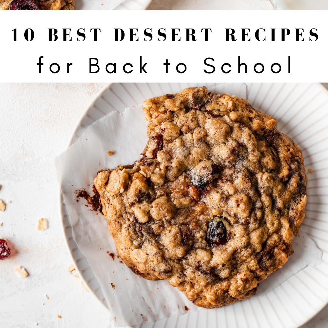 10 Best Dessert Recipes for Back to School