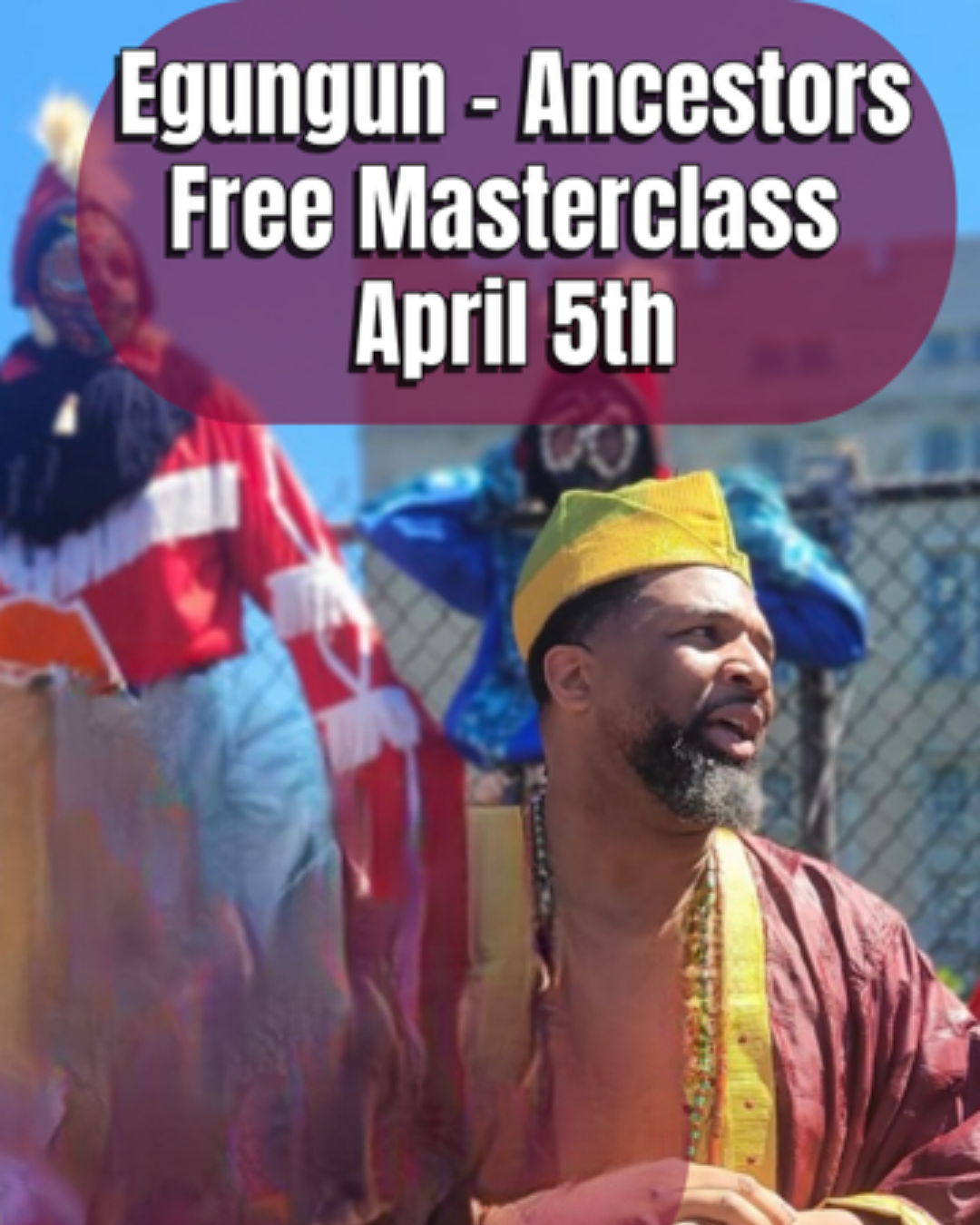 Free Egungun Masterclass With Chief Alaje 