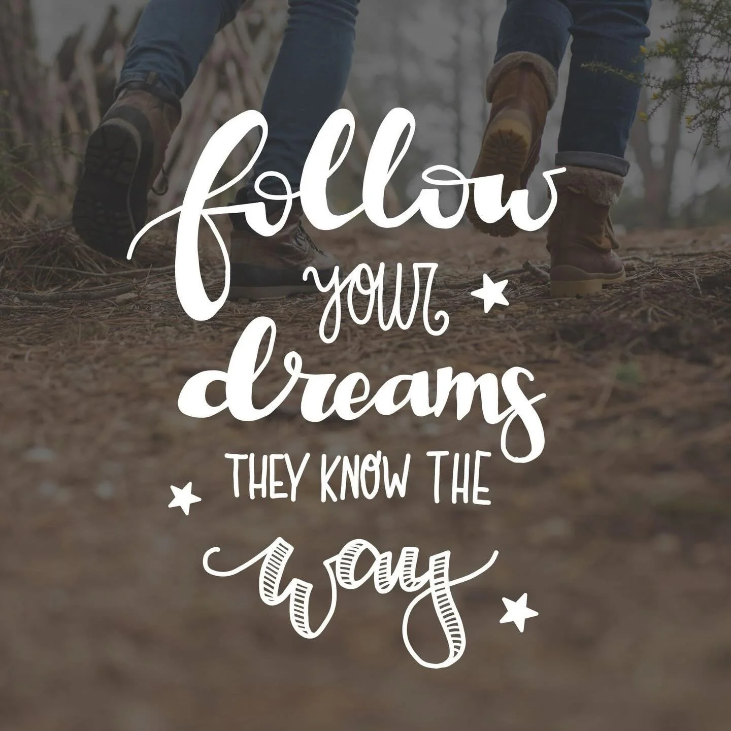 Follow your dreams... they know the way! 🥾⛰️