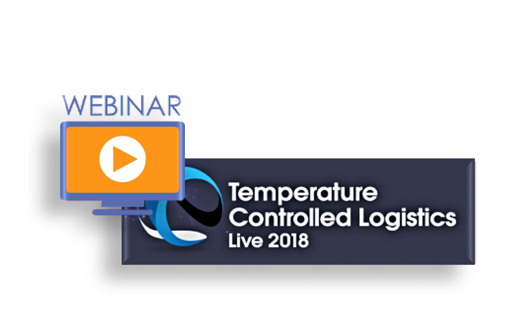 WEBINAR: Temperature Controlled Logistics LIVE 2018