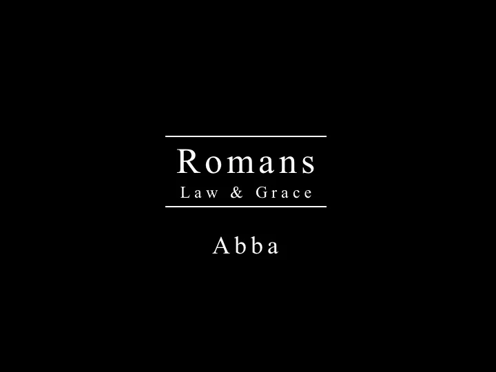 Romans Series - Abba