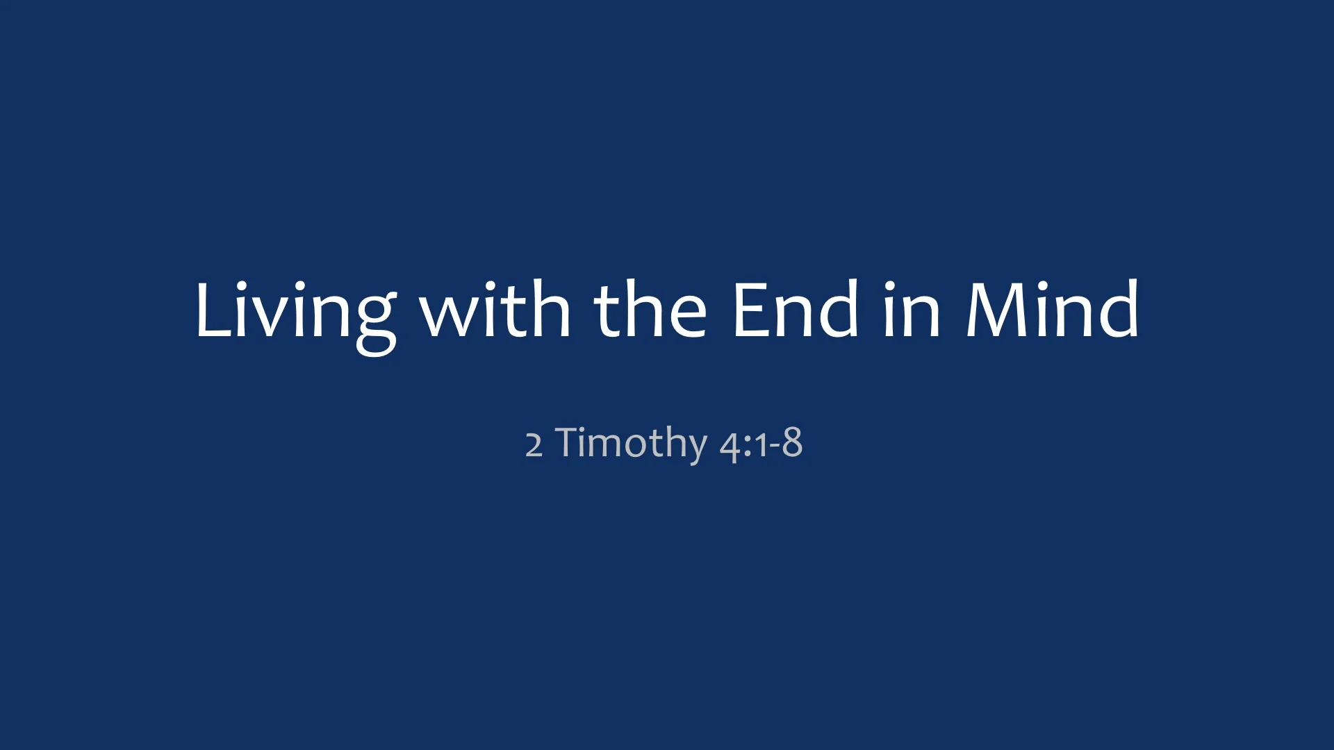 Living With the End in Mind