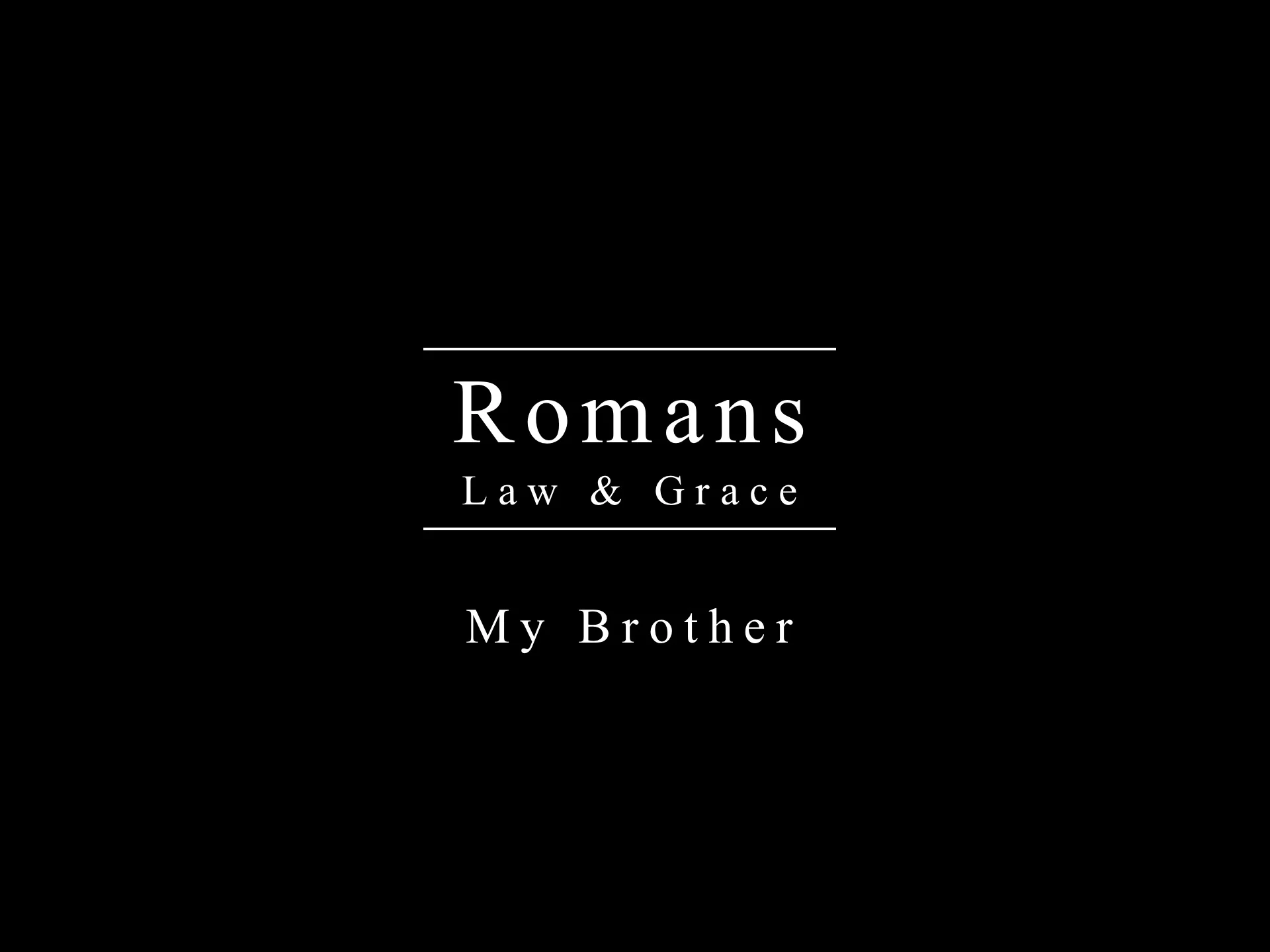 Romans Series - My Brother