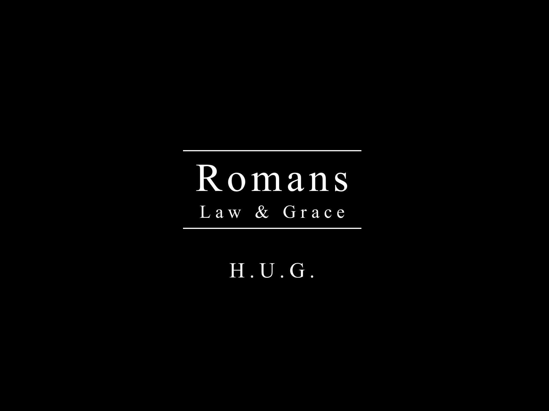 Romans Series - H.U.G.
