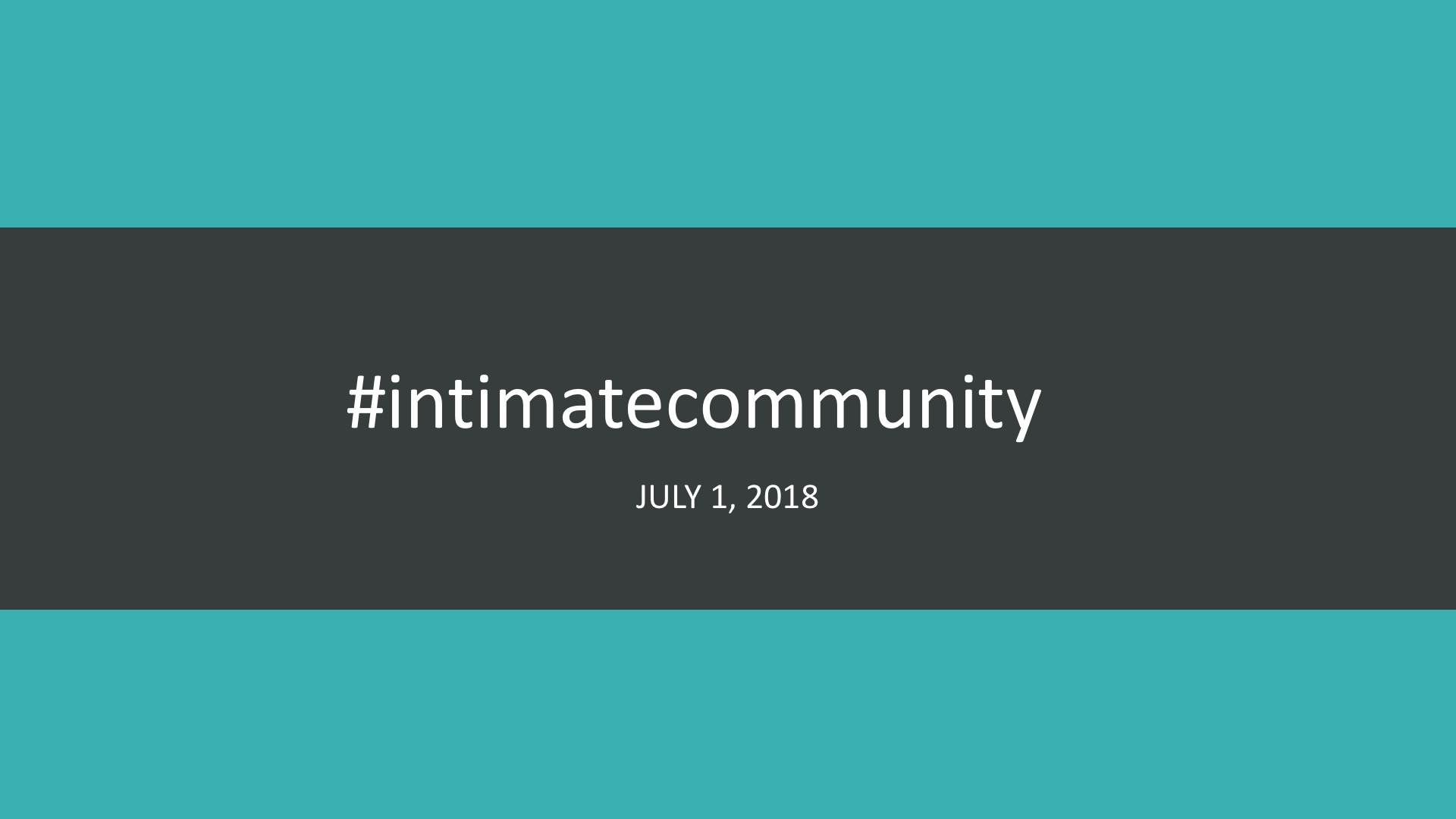 #INTIMATECOMMUNITY