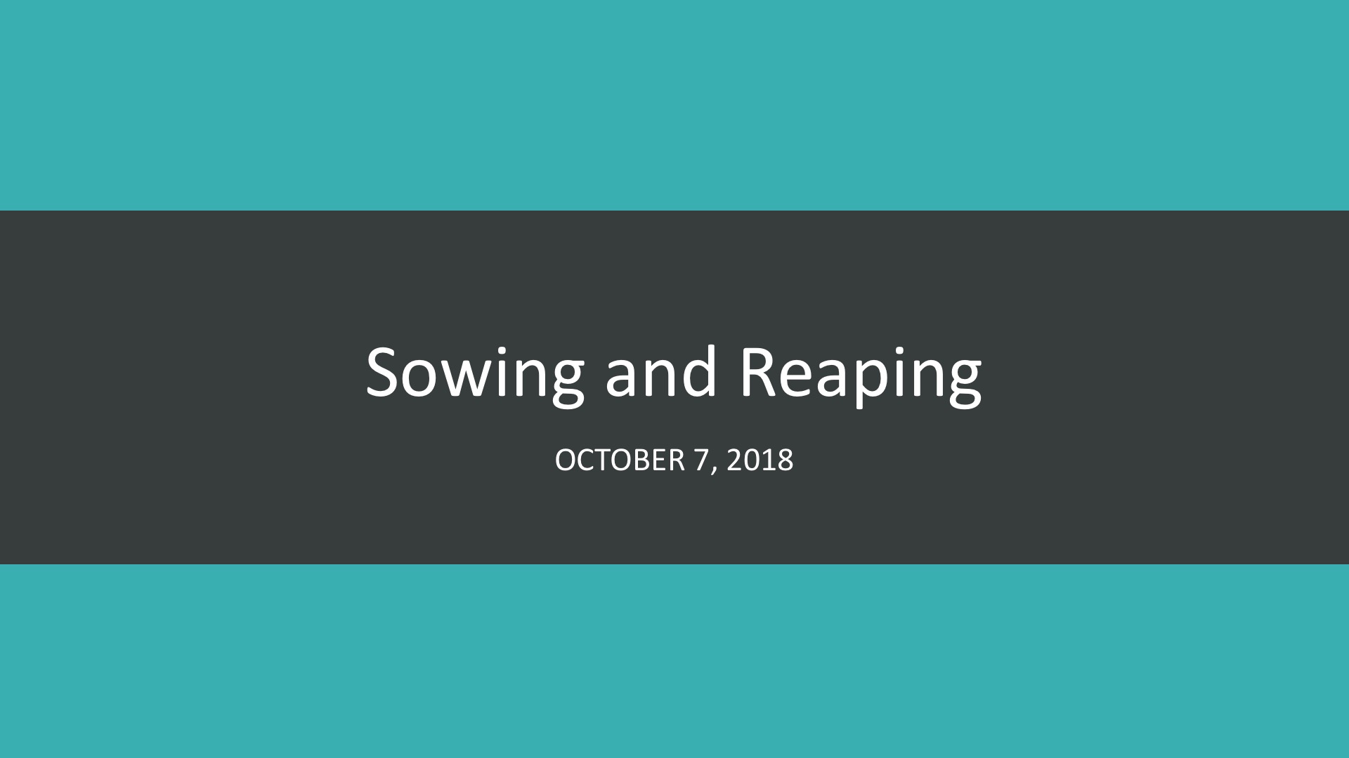 Sowing and Reaping