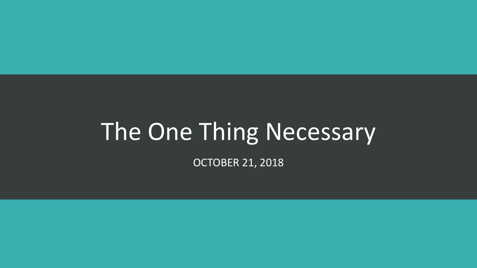 The One Thing Necessary