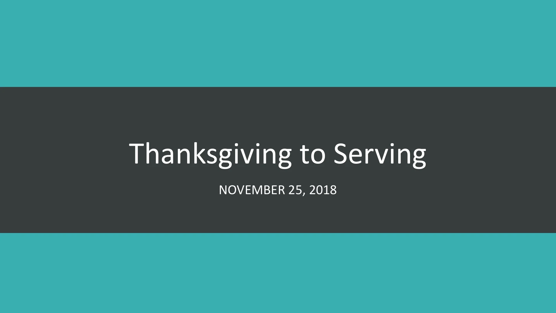 Thanksgiving to Serving